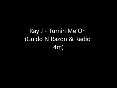 Ray J Ft. Aaron Fresh - Turnin me On ( Guido N Razon & 4m Radio )