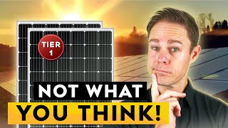 Tier 1 Solar Panels: What Solar Companies Are Really Selling You
