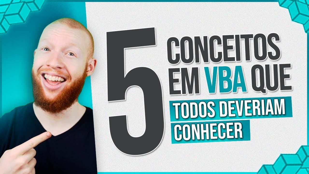 5 Conceitos em VBA que Todos Deveriam Conhecer