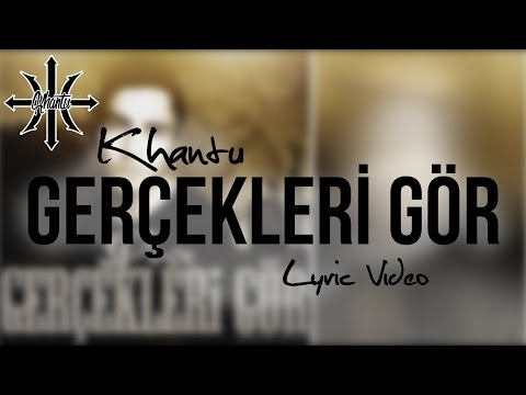 Khantu - Gerçekleri Gör (Official Lyric Video)(2015)
