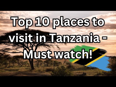 10 Best Places to Visit in Tanzania - Travel Video