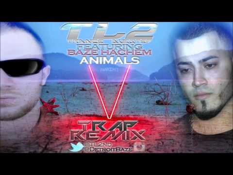 TL2 ft. Baze - Animals [{Maroon 5 Remix}] (EXPLICIT)