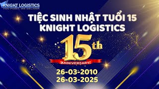 TIỆC SINH NHẬT TUỔI 15 KNIGHT LOGISTICS