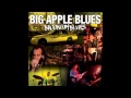 Big Apple Blues - It's My Life Baby