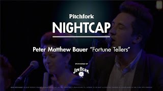 Peter Matthew Bauer perform "Fortune Tellers" - Pitchfork Nightcap
