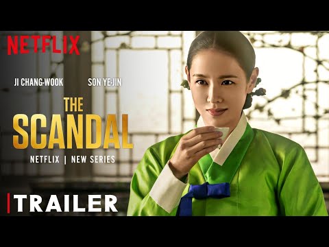 The Scandal Kdrama Trailer | Son Ye-Jin | Ji Chang-Wook | The Scandal Trailer Netflix | New KDrama