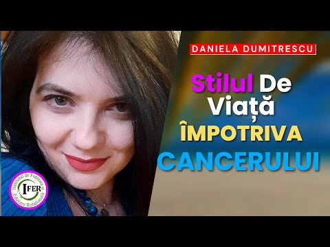 Stilul De Viață Împotriva Cancerului - Daniela Dumitrescu - Psiholog Clinician