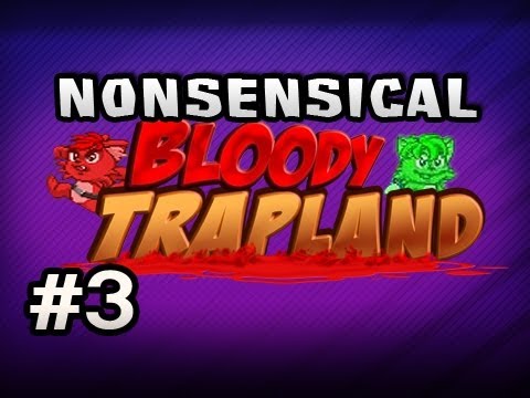 Nonsensical Bloody Trapland w/Nova & Sp00n Ep.3 - ONE LEVEL MASSACRE
