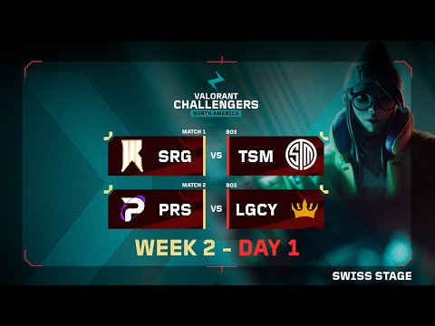 SRG vs TSM | PRS vs LGCY | VALORANT Challengers NA | Week 2 Day 1 | A | Swiss Stage 3