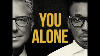 You Alone Official Lyric Video - Don Moen and Frank Edwards