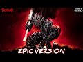 Berserk OST My Brother Guts Rage Theme EPIC VERSION