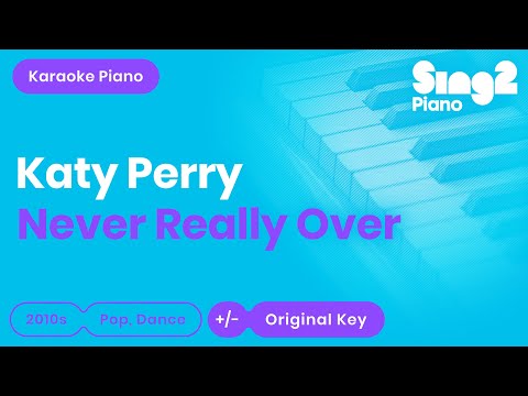 Katy Perry - Never Really Over (Karaoke Piano)