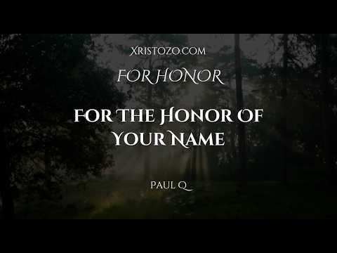 For The Honor Of Your Name