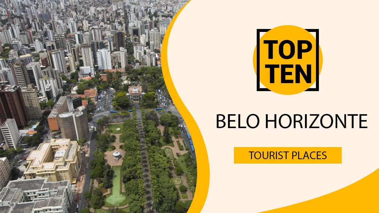 Top 10 Best Tourist Places to Visit in Belo Horizonte | Brazil - English