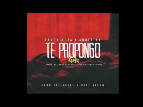 Randy Nota Loca Ft. Anuel AA  - Te Propongo (Official Remix)