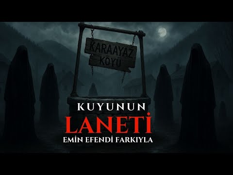 Ordu’da Haritalarda Olmayan Kara Ayaz Köyü  | Emin Efendi'nin Korku Hikayeleri