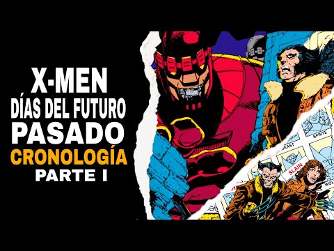 X-MEN DÍAS DEL FUTURO PASADO - CRONOLOGÍA (PARTE 1)