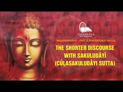 17. The Shorter Discourse With Sakuludāyī (Cūḷasakuludāyi Sutta)