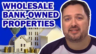 How To Wholesale Bank Owned Properties