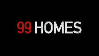 99 Homes (2014) Video