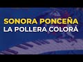 Sonora Ponceña - La Pollera Colorá (Audio Oficial)