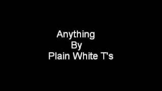 Anything By Plain White T&#39;s