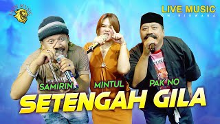 Download lagu Woko Channel Pak No, Mintul, Samirin - Setengah Gila (LION MUSIC) mp3