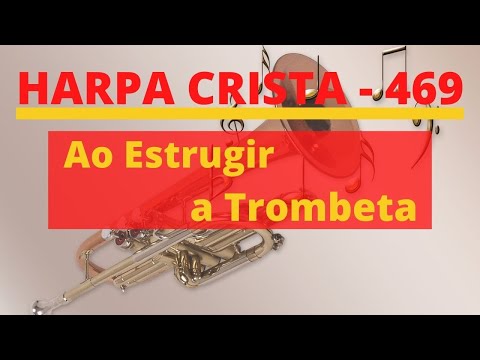Harpa Cristã - 469 - Ao Estrugir a Trombeta - Levi - (com letra)