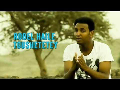 Robel Haile - Tgushetetey - New Eritrean Music - Published in 2020 - ( Official Music Video )