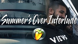 Drake - Summer&#39;s Over Interlude (Views Instrumental Remake FL Studio)