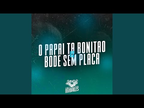 O Papai Ta Bonitão Vs Bode Sem Placa