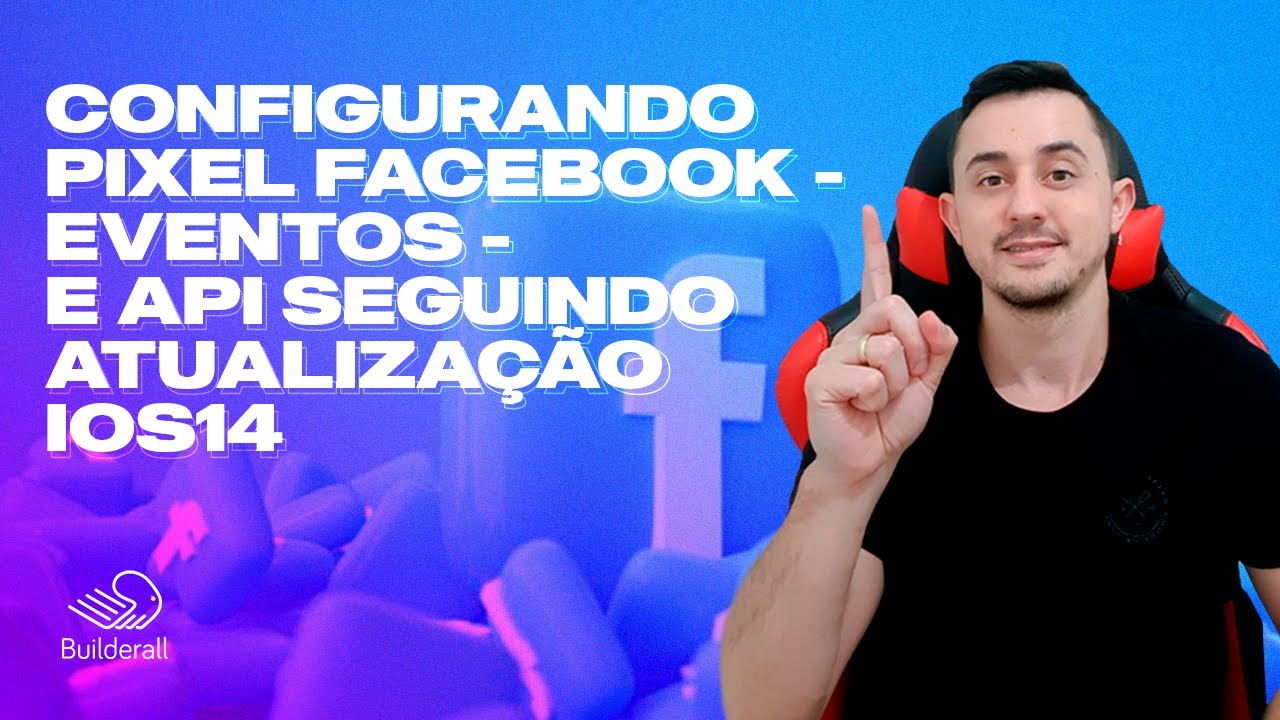 Configurando Pixel Facebook - Eventos  e API seguindo atualização IOS 14