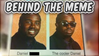 Behind The Meme: The Cooler Daniel [Meme Explained]