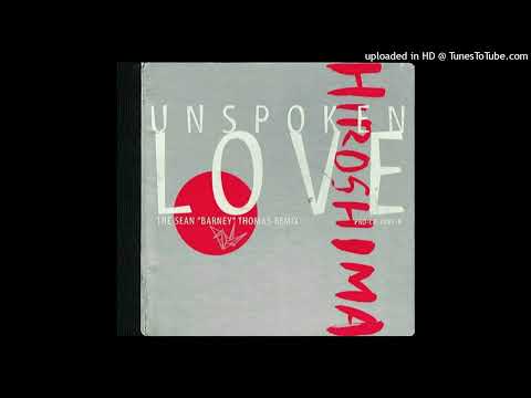Hiroshima- 01- Unspoken Love- Sean "Barney" Thomas Remix- Radio Edit W-Rap Ft. J. Flexx