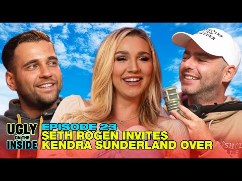 Ep. 23 | Seth Rogen Invites Kendra Sunderland Over