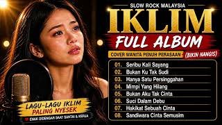 Download lagu Slow Rock Melayu Terpopuler 2026 – Iklim Full Album | Cover Wanita Penuh Perasaan (Bikin Nyesek) mp3 Download lagu Slow Rock Melayu Terpopuler 2026 – Iklim Full Album | Cover Wanita Penuh Perasaan (Bikin Nyesek) mp3