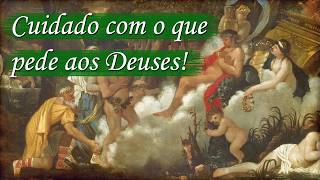 Cuidado com o que pede aos Deuses!