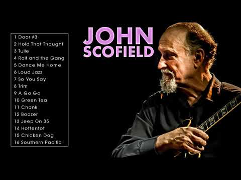 THE VERY BEST OF JOHN SCOFIELD (FULL ALBUM)