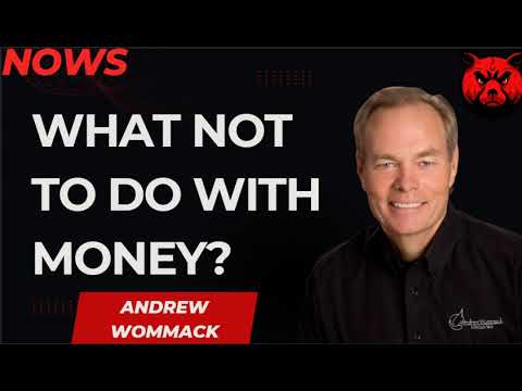 What Not To Do With Money? - Andrew Wommack