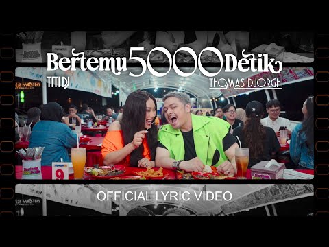 Titi DJ, Thomas Djorghi - Bertemu 5000 Detik (Official Lyric Video)