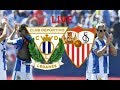 LEGANÉS Vs SEVILLA Copa Del Rey LIVE HD