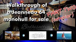 Walkthrough of a Jeanneau 64 Monohull Sailboat for sale "Bodhisattva" | Part 2 Boat's Interior