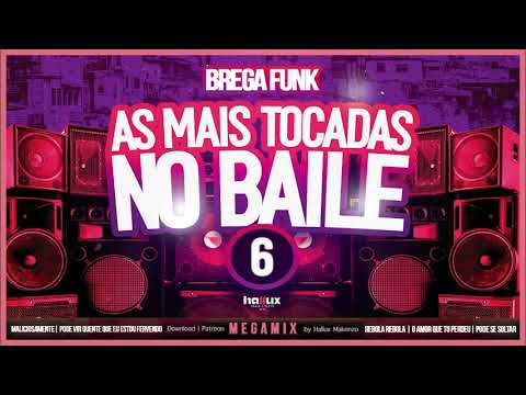 Brega Funk 6 | Megamix | As + Tocadas No Baile