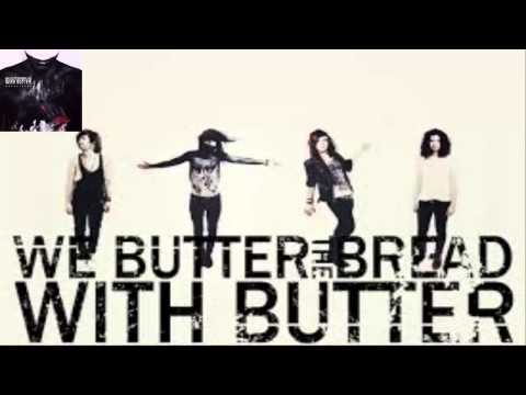 We Butter The Bread Whit Butter - Super heiß ins Trommelfell