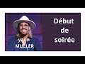 YANN MULLER - DEBUT DE SOIREE .