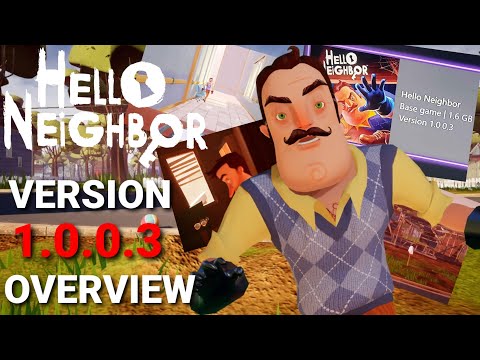 Hello Neighbor Version 1.0.0.3 (Pre-Release) Overview