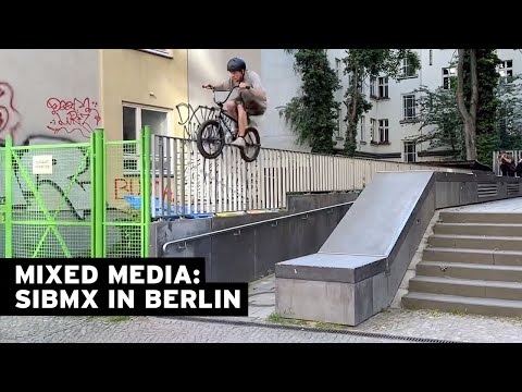 MIXED MEDIA – SIBMX IN BERLIN #bmx