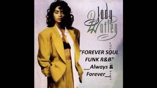 Always &amp; Forever  / JODY WATLEY