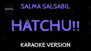 Download lagu Salma Salsabil - Hatchu!! (Karaoke Version by QraOke) mp3
