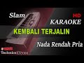 KEMBALI TERJALIN - SLAM ( NADA RENDAH PRIA ) || KARAOKE